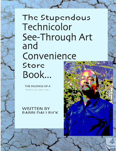 The Stupendeous Technicolor See-Through Art and Convenience Store Book
