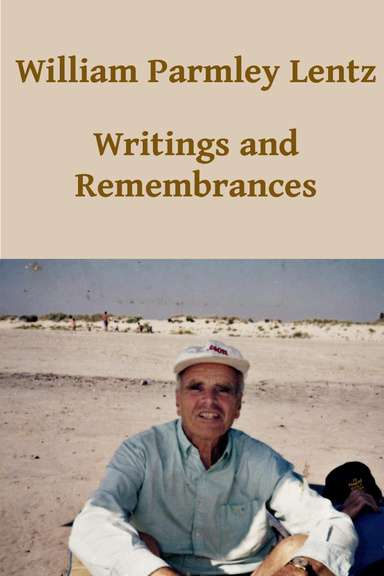 Writings and Remembrances: William Parmley Lentz (B/W)
