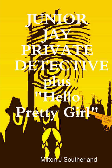 Junior Jay Private Detective plus "Hello Pretty Girl"