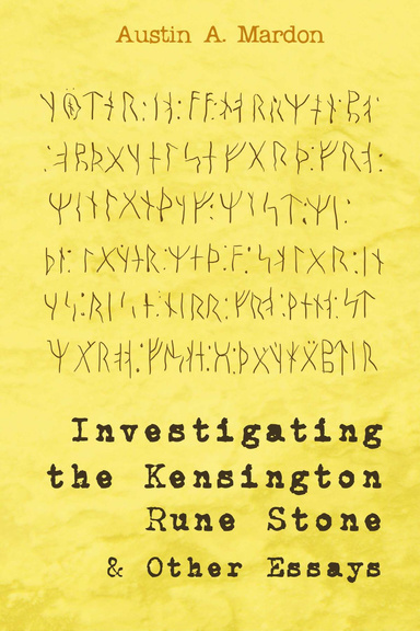 Investigating the Kensington Rune Stone and Other Essays