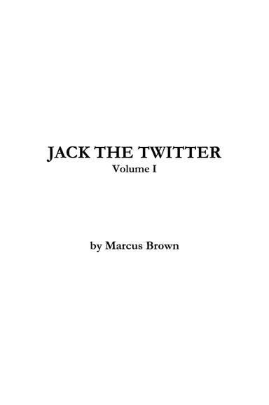 Jack The Twitter Volume I