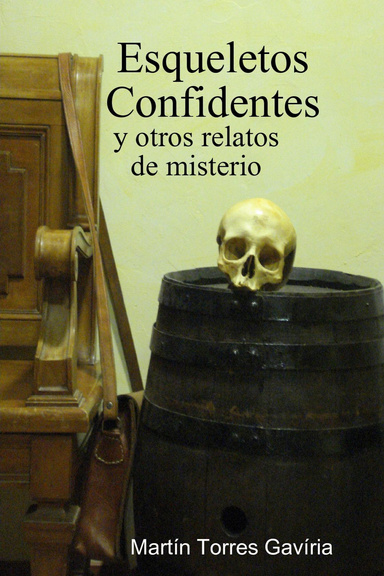 Esqueletos Confidentes y otros relatos de misterio