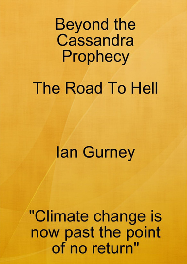 Beyond the Cassandra Prophecy-The Road to Hell