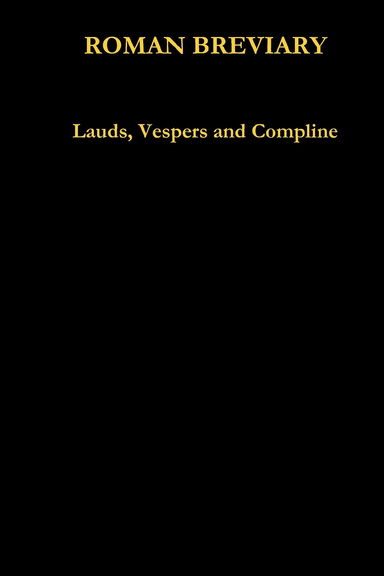 Lauds, Vespers and Compline of the Roman Breviary: Volume II