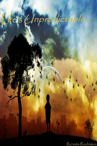 Life's Unpredictable...