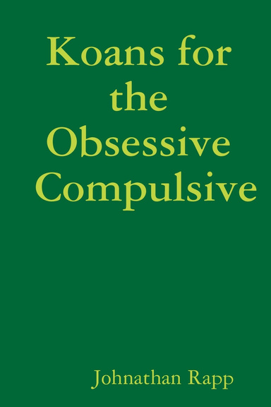 Koans for the Obsessive Compulsive