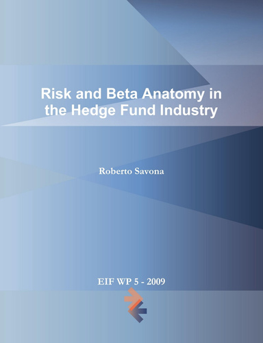 Risk and Beta Anatomy in the Hedge Fund Industry