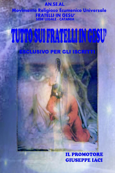 TUTTO SUI FRATELLI IN GESU' - ESCLUSIVO FG
