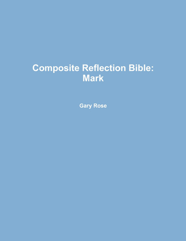 Composite Reflection Bible: Mark