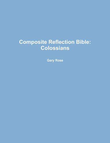 Composite Reflection Bible: Colossians