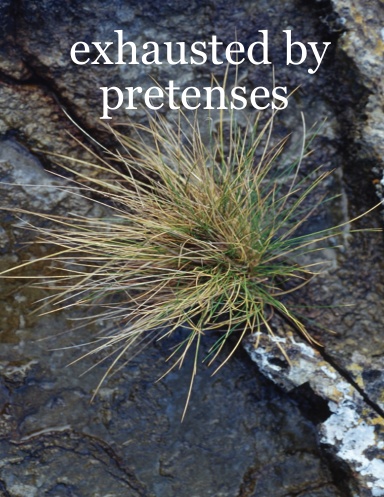 exhausted by pretenses