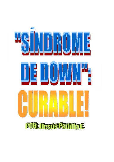 SÍNDROME DE DOWN: CURABLE!