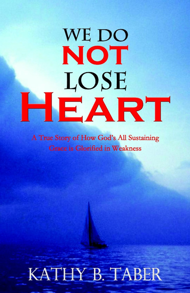 We Do Not Lose Heart