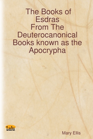 The Books of Esdras: From The Deuterocanonical Books known as the Apocrypha