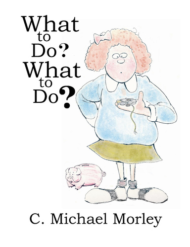 What to Do? What to Do?