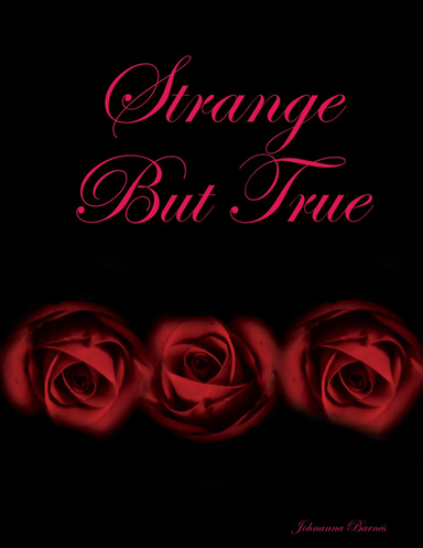 Strange But True