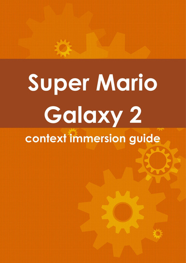Super Mario Galaxy 2 context immersion guide