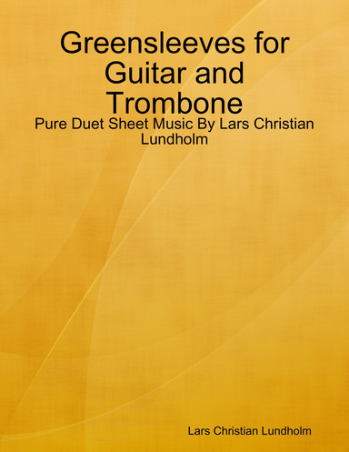 Greensleeves for Guitar and Trombone - Pure Duet Sheet Music By Lars Christian Lundholm