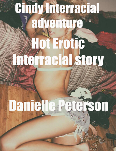 Cindy Interracial Adventure Hot Erotic Interracial Story