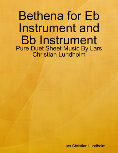 Bethena for Eb Instrument and Bb Instrument - Pure Duet Sheet Music By Lars Christian Lundholm