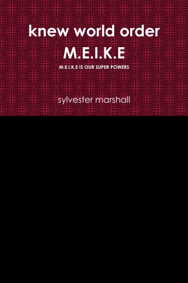 knew world order M.E.I.K.E