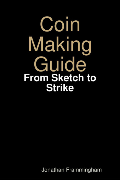 Coin Making Guide: From Sketch to Strike