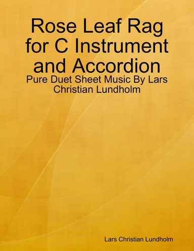 Rose Leaf Rag for C Instrument and Accordion - Pure Duet Sheet Music By Lars Christian Lundholm