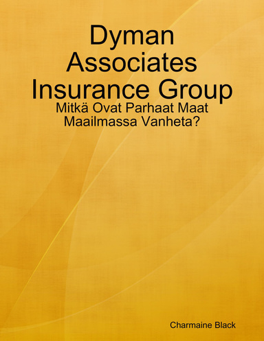 Dyman Associates Insurance Group: Mitkä Ovat Parhaat Maat Maailmassa Vanheta?