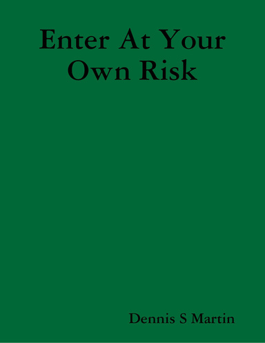 Enter At Your Own Risk