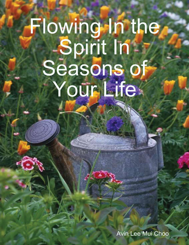 Flowing In the Spirit In Seasons of Your Life