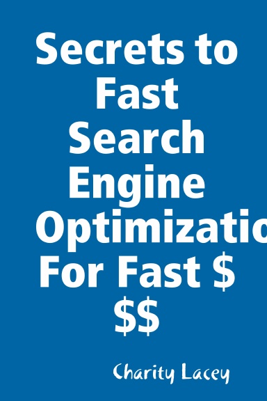 Secrets to Fast Search Engine Optimization For Fast $$$
