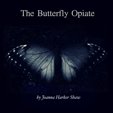 The Butterfly Opiate