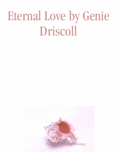 Eternal Love by Genie Driscoll