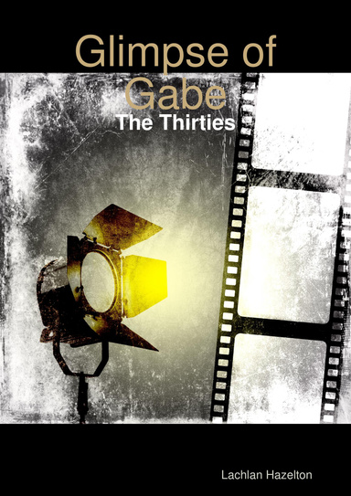Glimpse of Gabe: The Thirties