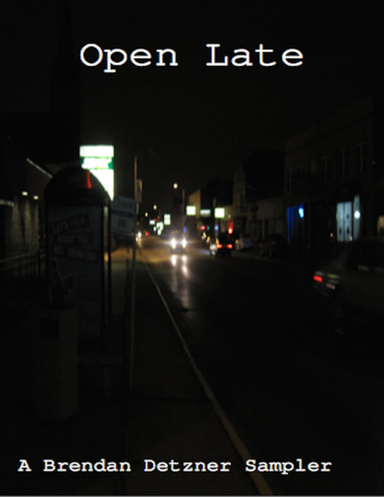 Open Late: A Brendan Detzner Sampler