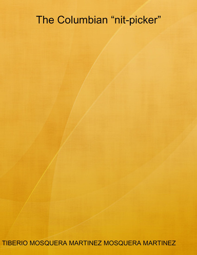 The Columbian “nit-picker”