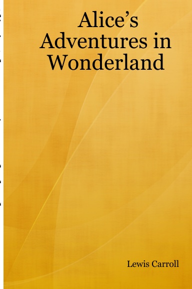 Alice’s Adventures in Wonderland