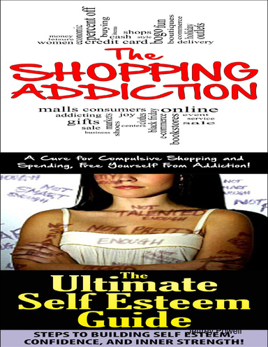 The Shopping Addiction & the Ultimate Self Esteem Guide
