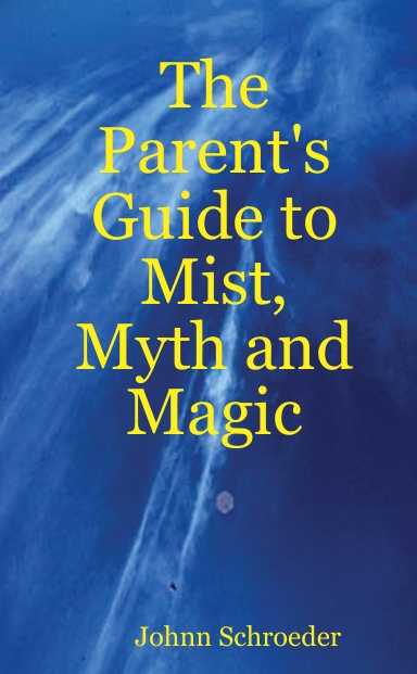 The Parent's Guide to Mist, Myth and Magic