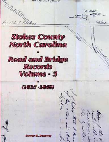 Stokes County, N.C. - Road and Bridge Records - Vol. 3 (1835-1849)