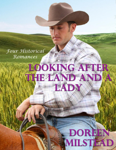 Looking After the Land & a Lady: Four Historical Romances