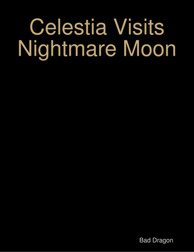 Celestia Visits Nightmare Moon