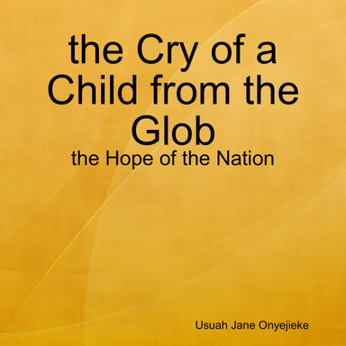 the Cry of a Child from the Glob: the Hope of the Nation