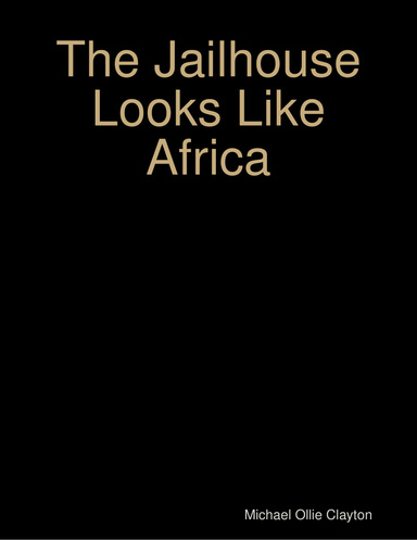 The Jailhouse Looks Like Africa