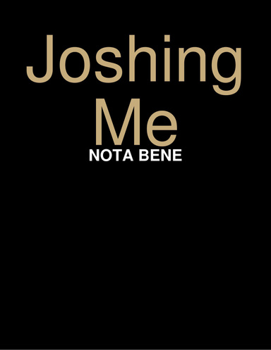 Joshing Me