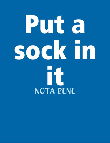 Put a sock in it
