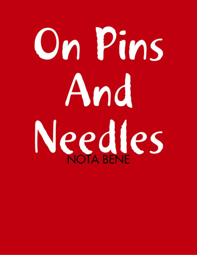 On Pins And Needles