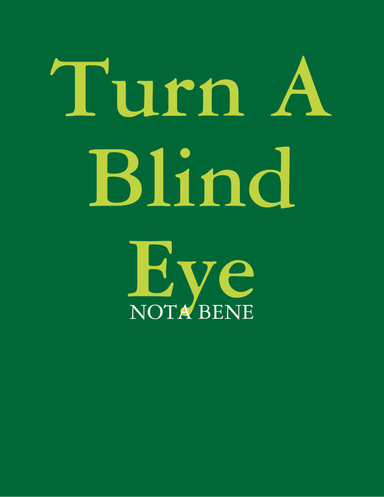 Turn A Blind Eye