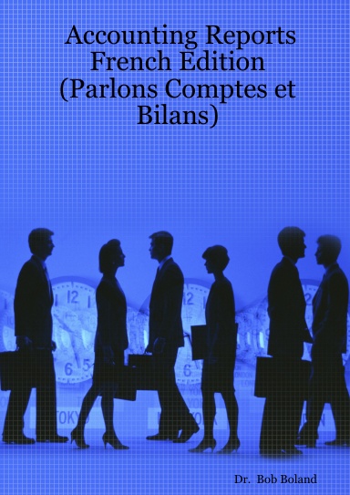 Accounting Reports - French Edition   (Parlons Comptes et Bilans)