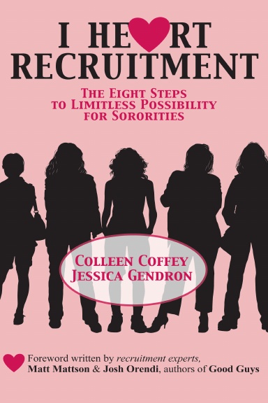 I Heart Recruitment: The Eight Steps to Limitless Possibility for Sororities